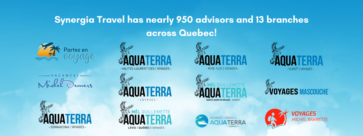 Synergia Travel has nearly 950 advisors and 13 branches across Quebec!
