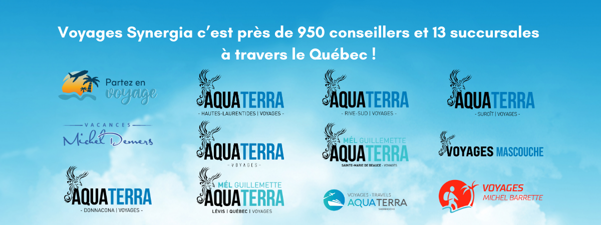 Voyages Synergia c'est prêt de 950 conseillers en voyages et 13 succursales partout à travers le Québec