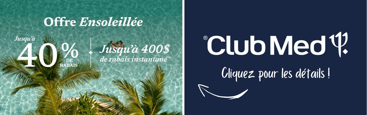 Promotion Vacances Club Med Offre Ensoleillée jusqu'à 40% avec Voyages Aqua Terra Promotion Vacances Club Med Offre Ensoleillée jusqu'à 40% avec Voyages Aqua Terra