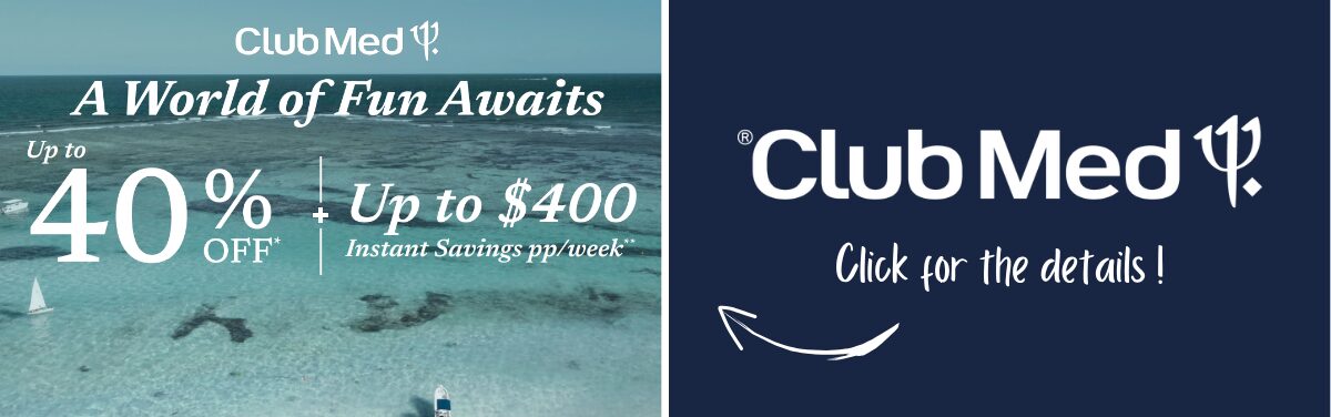 Club Med Vacations Promotion A World of Fun Awaits up to 40% with Voyages Aqua Terra Club Med Vacations Promotion A World of Fun Awaits up to 40% with Voyages Aqua Terra