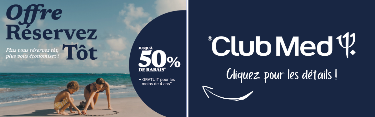 Promotions Club Med Offre Réservez Tôt Jusqu'à 50% de rabais avec Voyages Aqua Terra Promotions Club Med Offre Réservez Tôt Jusqu'à 50% de rabais avec Voyages Aqua Terra